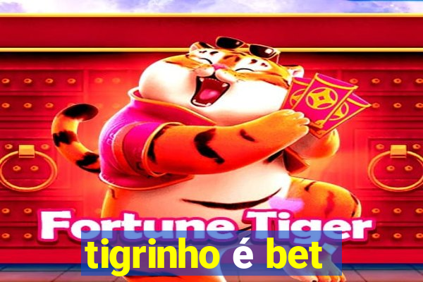 tigrinho é bet